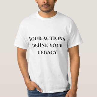 Camiseta Cita motivacional tus acciones definen tu legado