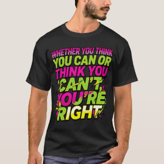 Camiseta Cita Motivacional Ya Sea Que Creas Que Puedes