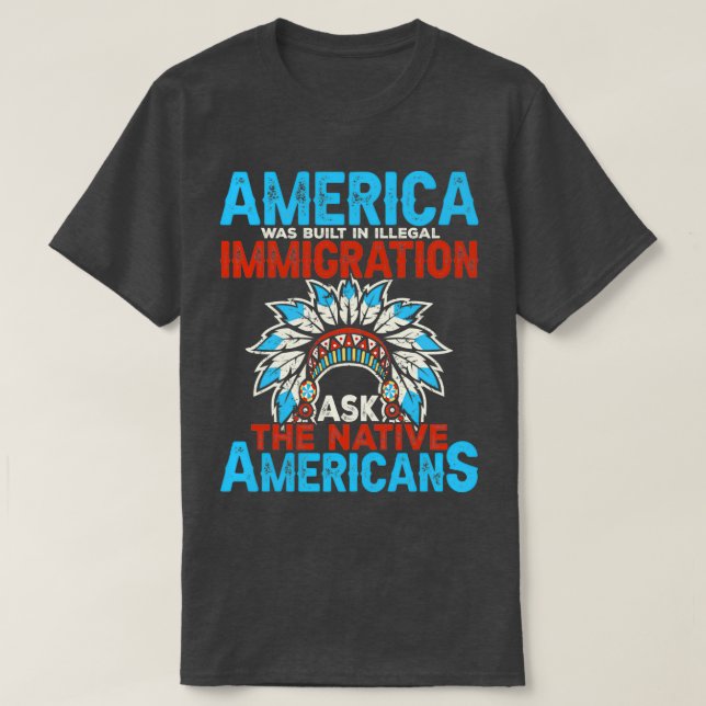 Camiseta Cita Nativa Estadounidense Construida En Ilegal (Diseño del anverso)