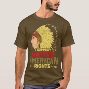 Camiseta Cita nativa estadounidense que apoyo a nativos