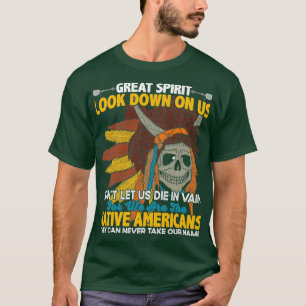 Camiseta Cita nativa norteamericana Gran Espíritu mira haci