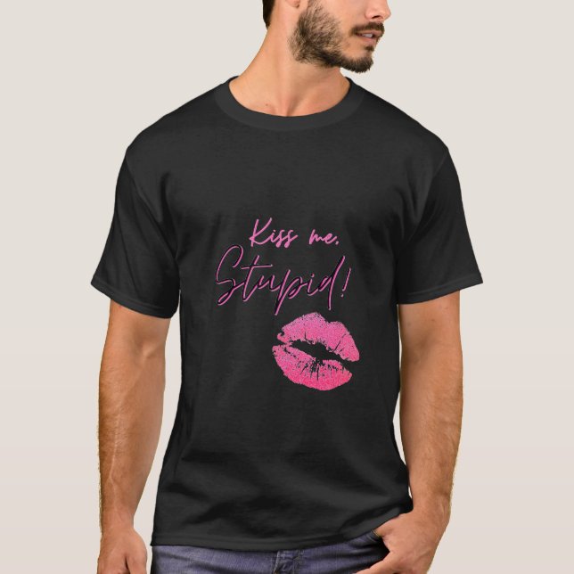 Camiseta Cita negra y rosa con un beso - ¡Bésame, estúpido! (Anverso)