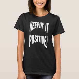Camiseta Cita Optimista Positiva Mantenerla Positiva
