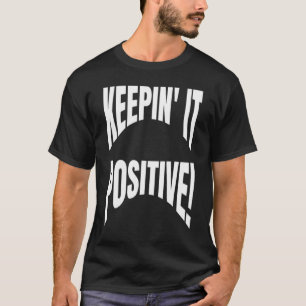 Camiseta Cita Optimista Positiva Mantenerla Positiva