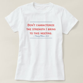 Camiseta Cita Pelosi No Caracteres Mi Fuerza