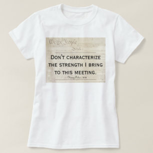 Camiseta Cita Pelosi No Caracteres Mi Fuerza