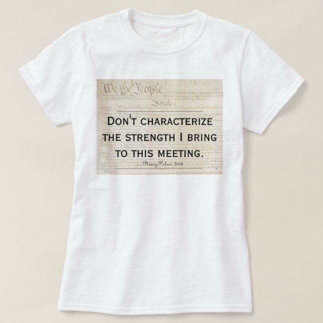 Camiseta Cita Pelosi No Caracteres Mi Fuerza (Diseño del anverso)