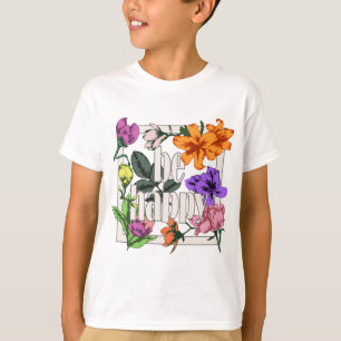 Camiseta Cita positiva Be Happy y flores de jardín