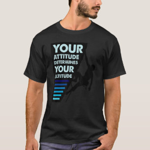 Camiseta Cita positiva para la actitud de los alpinistas de