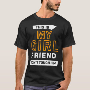 Camiseta Cita que esta es mi novia que no le toques