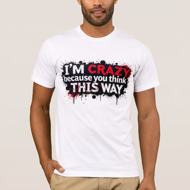 Camiseta Cita rebelde - estoy loco, culpa tus pensamientos (Anverso)