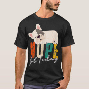 Camiseta Cita retro no es hoy un perrito Bulldog perezoso