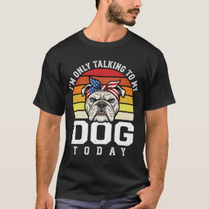 Camiseta Cita Retrodivertida Amante Perros Bulldog