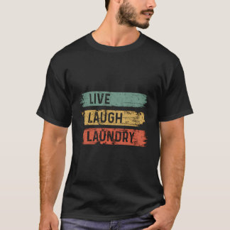 Camiseta Cita sarcástica divertida de Live Laudry Laundry