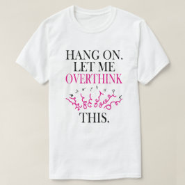 Camiseta Cita sarcástica graciosa espera, déjenme pasar por