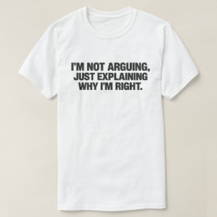 Camiseta Cita sarcástica "No estoy discutiendo, simplemente