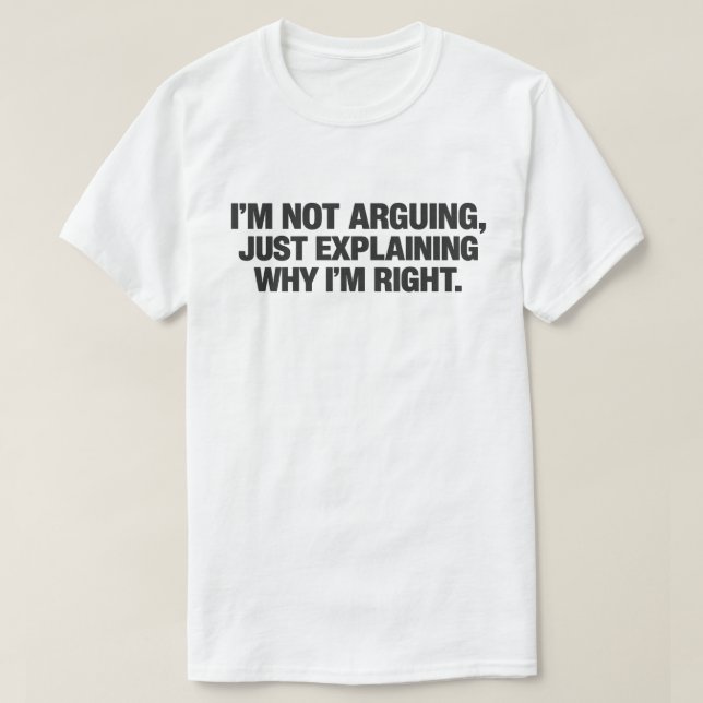 Camiseta Cita sarcástica "No estoy discutiendo, simplemente (Diseño del anverso)
