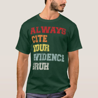 Camiseta Cita Siempre Su Evidencia Bruh