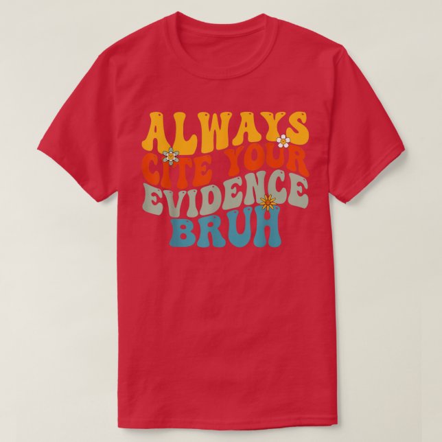 Camiseta Cita Siempre Su Evidencia Bruh Cita Siempre Su Ev (Diseño del anverso)