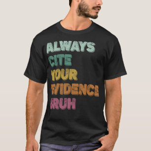 Camiseta Cita siempre su evidencia Bruh retro vintage