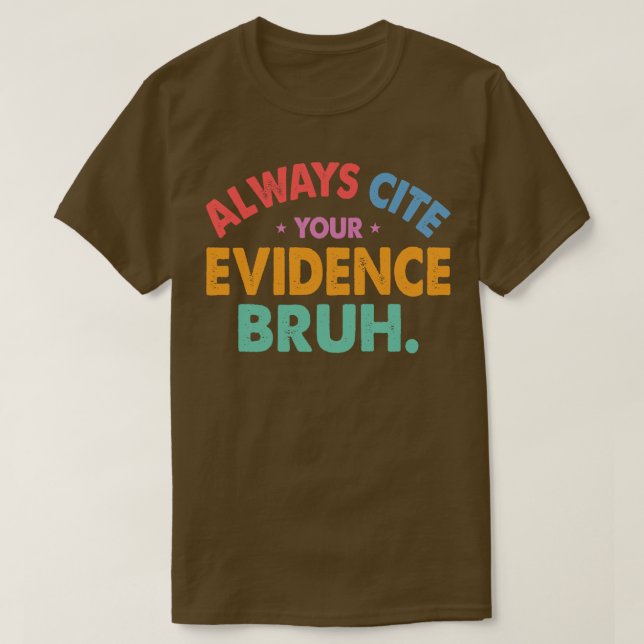 Camiseta Cita Siempre Tu Evidencia Bruh Gracioso Inglés Ret (Diseño del anverso)