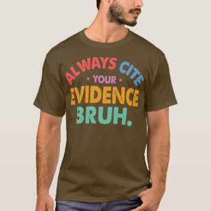 Camiseta Cita Siempre Tu Evidencia Bruh Gracioso Inglés Ret
