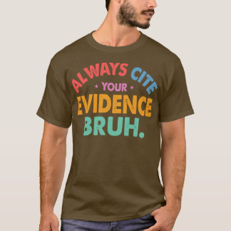 Camiseta Cita Siempre Tu Evidencia Bruh Gracioso Inglés Ret