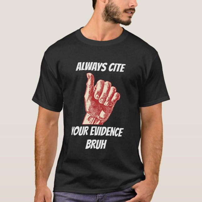 Camiseta Cita siempre tu evidencia de un humor académico br (Anverso)