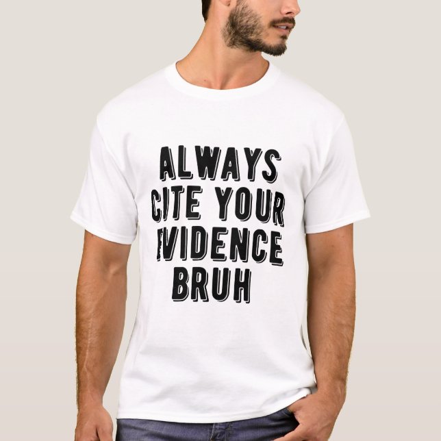 Camiseta Cita siempre tus evidencias brutalmente divertida  (Anverso)