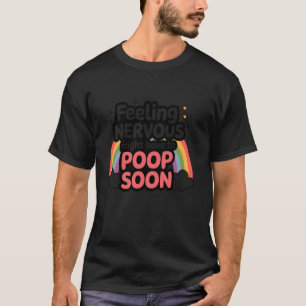 Camiseta Cita sintiéndose nervioso podría tener que hacer c