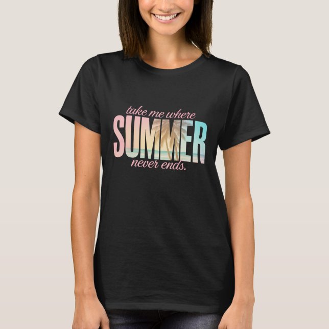 Camiseta Cita tropical "Llévame donde el verano nunca termi (Anverso)