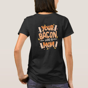 Camiseta Cita Vegana Vegetariana Tu Tocino Tuvo Una Mamá An