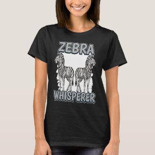 Camiseta Cita Zebra Whisperer Safari Zoo Zebras