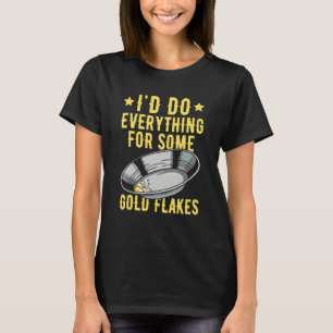Camiseta Citando la prospección de oro para una prospección