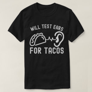 Camiseta Citas de Audiología, Probaremos oídos para Tacos