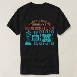 Camiseta Citas de bioinformática55, estudiantes de bioinfor