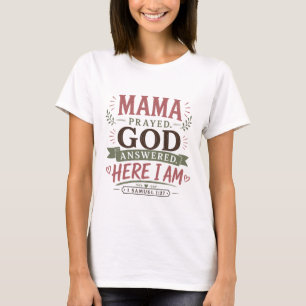 Camiseta Citas de fe cristiana Mama rezó Dios respondió