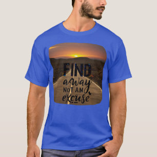 Camiseta citas de inspiración Encontrar una forma no una ex