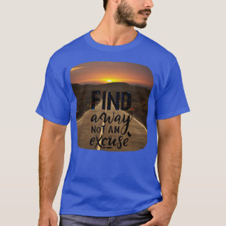 Camiseta citas de inspiración Encontrar una forma no una ex