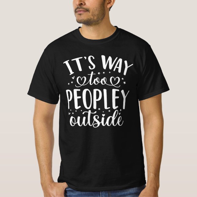 Camiseta Citas de introvertido Gift es demasiado gente afue (Anverso)