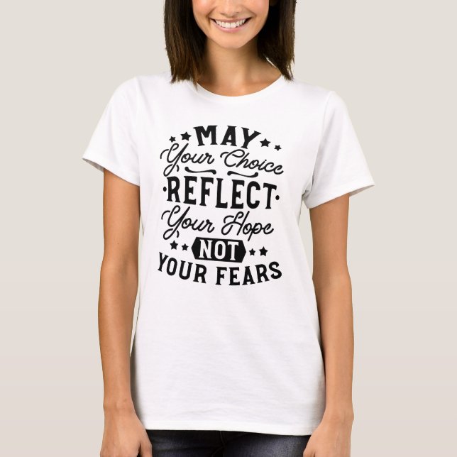 Camiseta Citas de Que Tu Elección Refleje Tu Esperanza (Anverso)