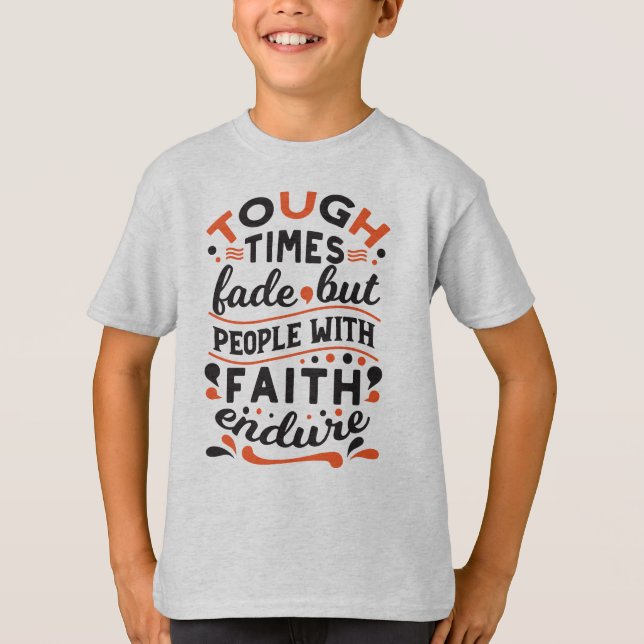 Camiseta Citas de tiempos difíciles que se desvanecen pero  (Anverso)