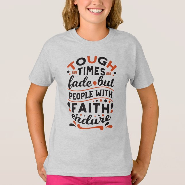 Camiseta Citas de tiempos difíciles que se desvanecen pero  (Anverso)