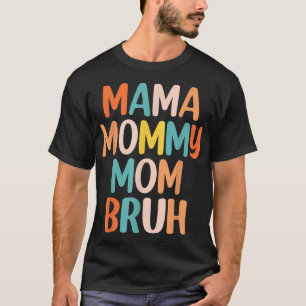 Camiseta Citas del Día de la Madre 2022, mamá mamá mamá Bru