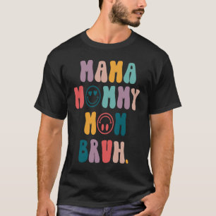 Camiseta Citas del día de la madre, mamá mamá mamá mamá Bru