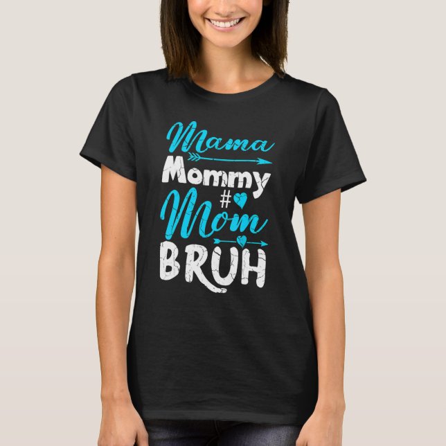 Camiseta Citas del Día de la Madre Mamá Mami Bruh (Anverso)
