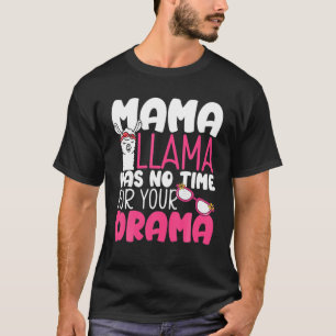 Camiseta Citas del Día de la Madre que Mamá Llama no tiene 