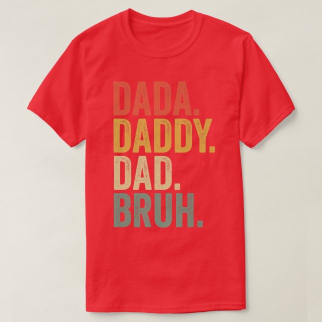 Camiseta Citas del Día del Padre, papá papá de Dada Bruh, D (Diseño del anverso)