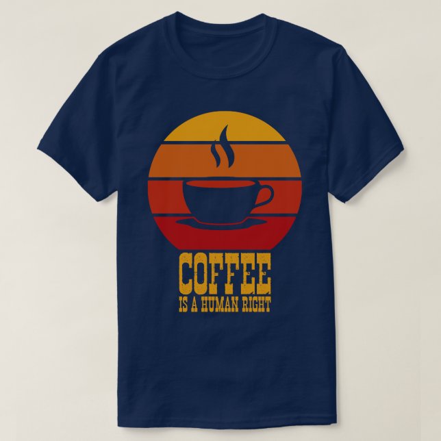 Camiseta Citas Divertidas De Café El Café Es Un Derecho Hum (Diseño del anverso)