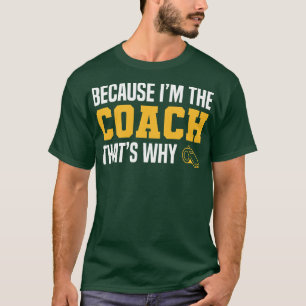 Camiseta Citas Divertidas de Entrenador Porque Soy El Entre